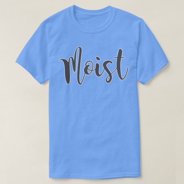 Moist Vuxen humor Funny Coffee olämplig T Shirt (Design framsida)