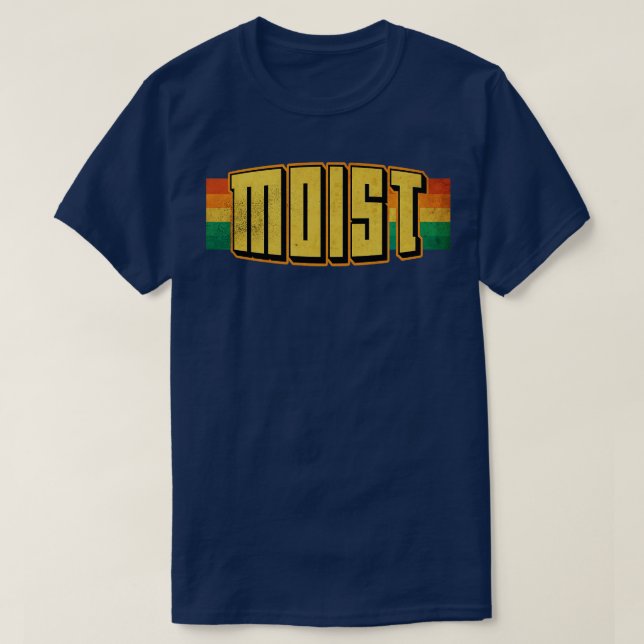 Moist Worst Ord någonsin T Shirt (Design framsida)