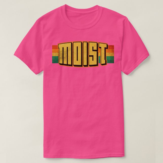 Moist Worst Ord någonsin T Shirt (Design framsida)