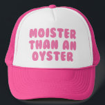Moister än ostron keps<br><div class="desc">Moister än ostron</div>