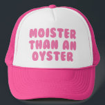 Moister än ostron keps<br><div class="desc">Moister än ostron</div>