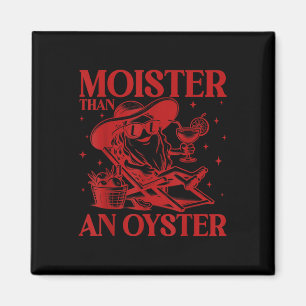 Moister än Oyster Funny Olämplig Vuxen H Magnet