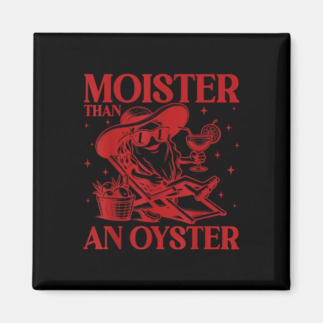 Moister än Oyster Funny Olämplig Vuxen H Magnet (Framsidan)