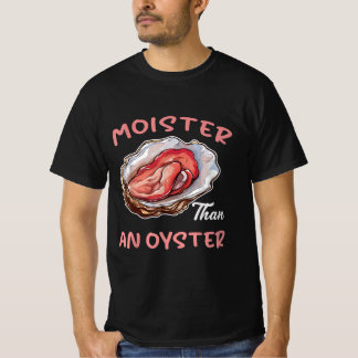 Moister än Oyster Funny Olämplig Vuxen H T Shirt