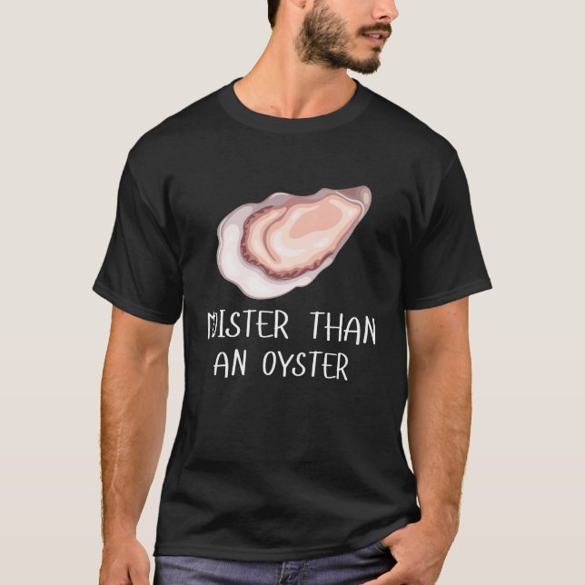 Moister Than Oyster T Shirt (Framsida)