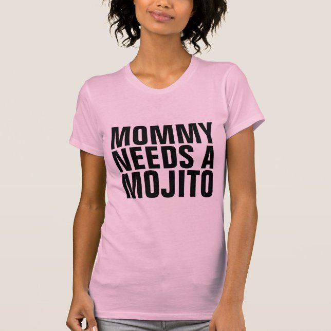 MOJITO T-Shirts, MAMMA BEHÖVER EN MOJITO T Shirt (Framsida)