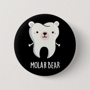 Molar Bear Funny Tooth Pun Mörk BG Knapp