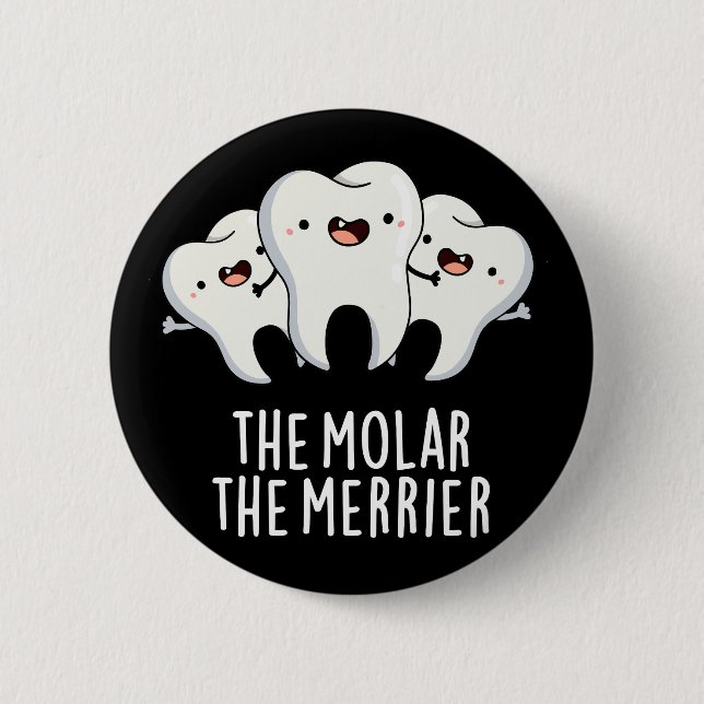 Molar the Merrier Funny Dental Pun Mörk BG Knapp (Framsida)