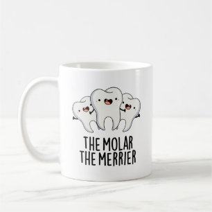 Molar the Merrier Funny Dental Tooth Pun Kaffemugg