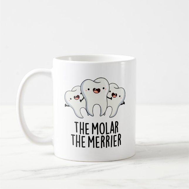 Molar the Merrier Funny Dental Tooth Pun Kaffemugg (Vänster)
