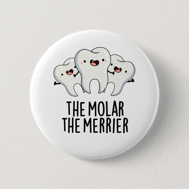 Molar the Merrier Funny Dental Tooth Pun Knapp (Framsida)