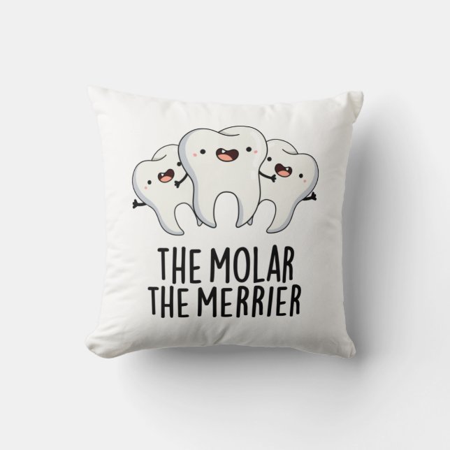 Molar the Merrier Funny Dental Tooth Pun Kudde (Framsida)