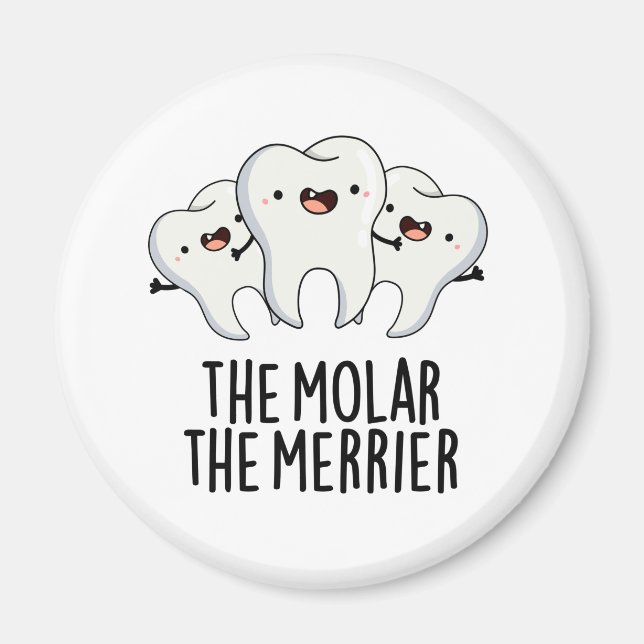 Molar the Merrier Funny Dental Tooth Pun Magnet (Framsidan)