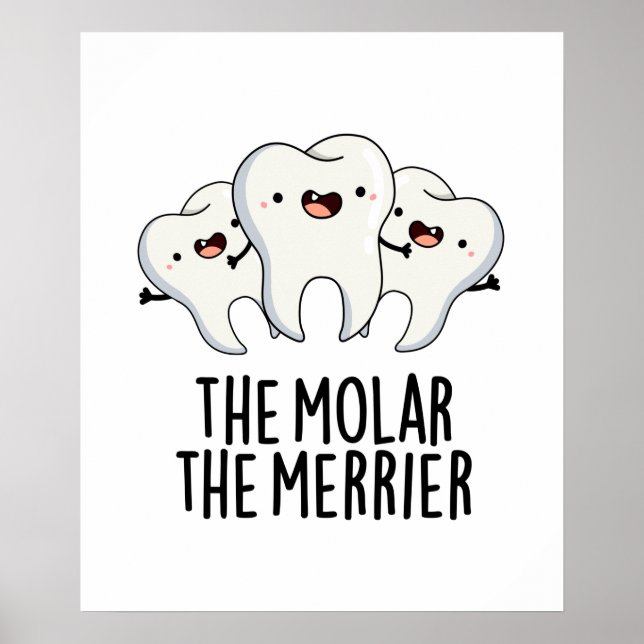 Molar the Merrier Funny Dental Tooth Pun Poster (Framsidan)