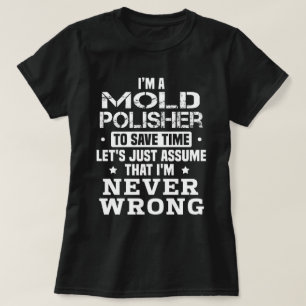 Mold Polisher T Shirt