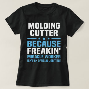 Molding Cutter T Shirt