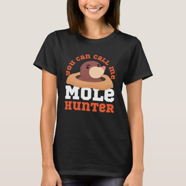Mole Animal du kan kalla mig Mole Hunter T Shirt (Framsida)
