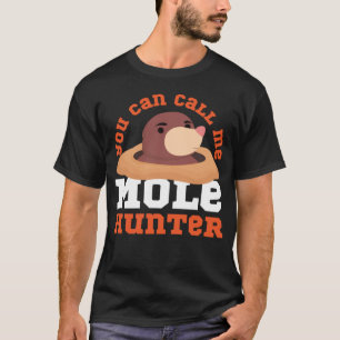 Mole Animal du kan kalla mig Mole Hunter T Shirt
