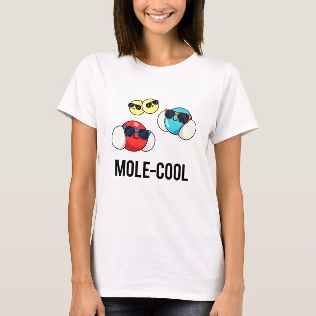 Mole-Coola Funny Molecule Pun T Shirt (Framsida)