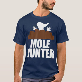 Mole Hunter Funny Garden Hunting T Shirt