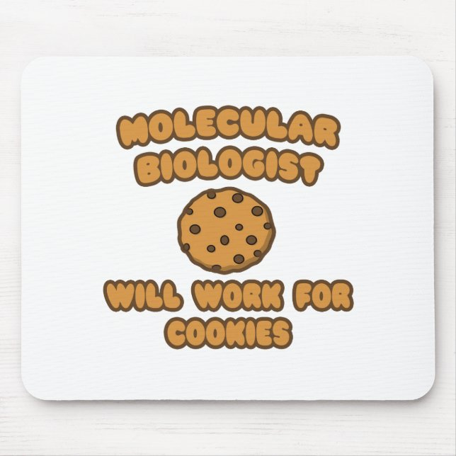 Molekylär biolog ... Kommer att arbeta för cookies Musmatta (Framsidan)