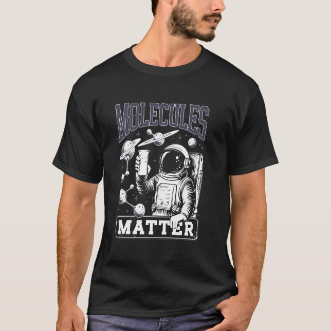 Molekyler betyder T-shirt vetenskapsman astronaut  (Framsida)
