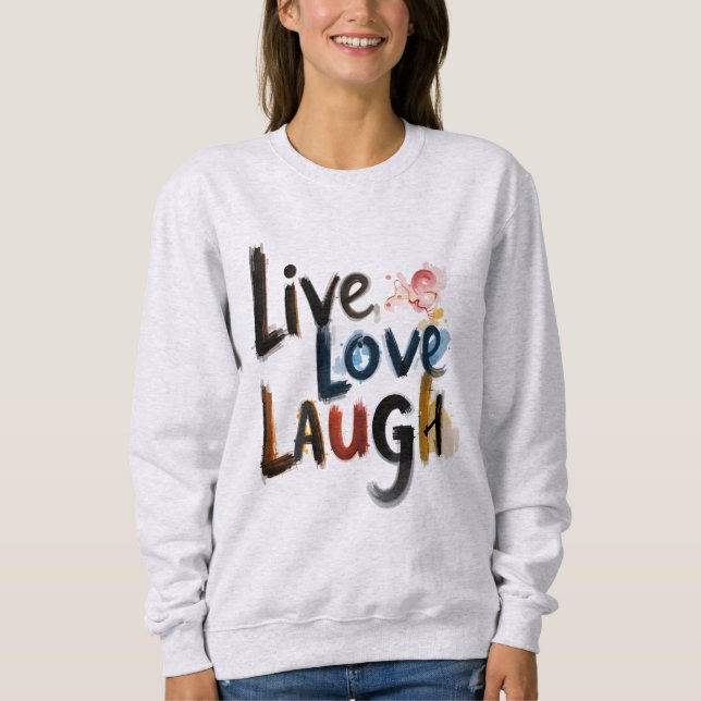 Moletom Básico Feminino Live Love Laugh T Shirt (Framsida)