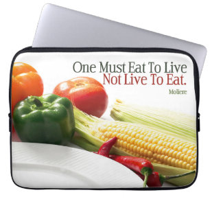 Moliere Inspirational Quote "Eat to live" Laptop Fodral