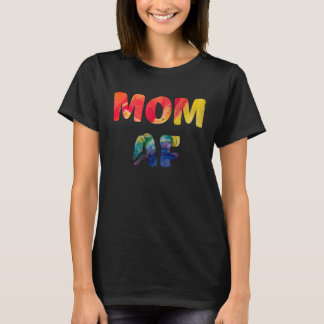 Mom AF  Rude Cheeky Mothers Day  Idea Fun Cool Mom T Shirt