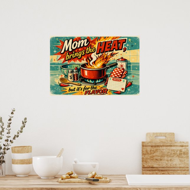 Mom brings the heat poster (Kök)