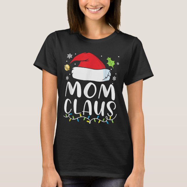 Mom Claus Christmas Lights Pajama Xmas Family Matc T Shirt (Framsida)
