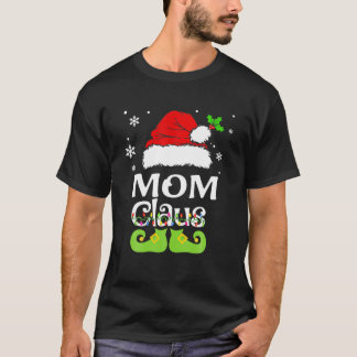 Mom Claus , Family Matching Mom Claus Pajama T Shirt