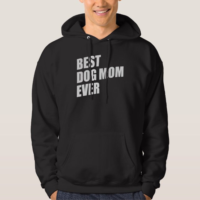 Mom Dog Moms Best Dog Mom Ever Best Dog Mom Hoodie (Framsida)