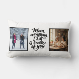 Mom Everything I Am Brush Script 2 Photo Lumbarkudde