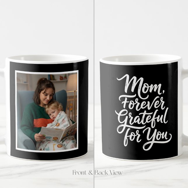 Mom Forever Grateful For You Script 1 Photo Black Kaffemugg (Skapare uppladdad)