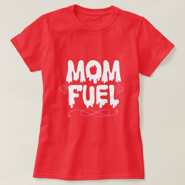 Mom Fuel Kvinnor  T Shirt (Design framsida)