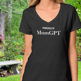 Mom Funny Birthday - Powered By MomGPT - Ai Joke T Shirt
