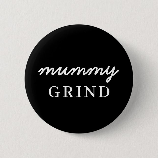 Mom Hustle | Modern Skript Stilig Mammas Livsdesig Knapp (Framsida)