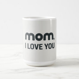 Mom I love you -2 Kaffemugg