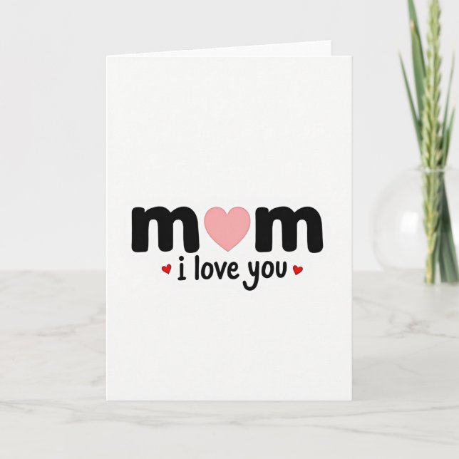 Mom I Love You Heartfelt Message Card Kort (Framsida)