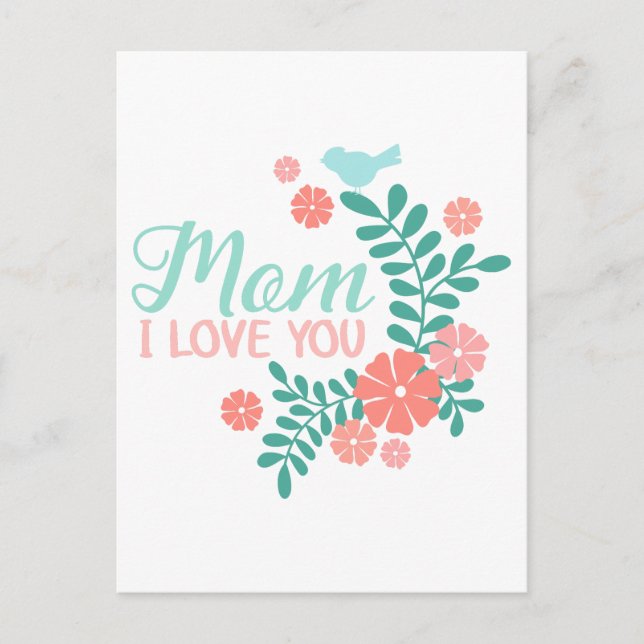 Mom I love you text in cute floral bird design Vykort (Framsida)