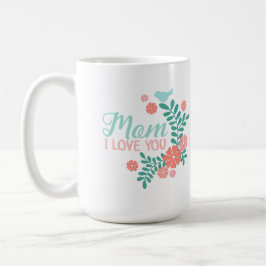 Mom I love you text, pink and blue floral design Kaffemugg