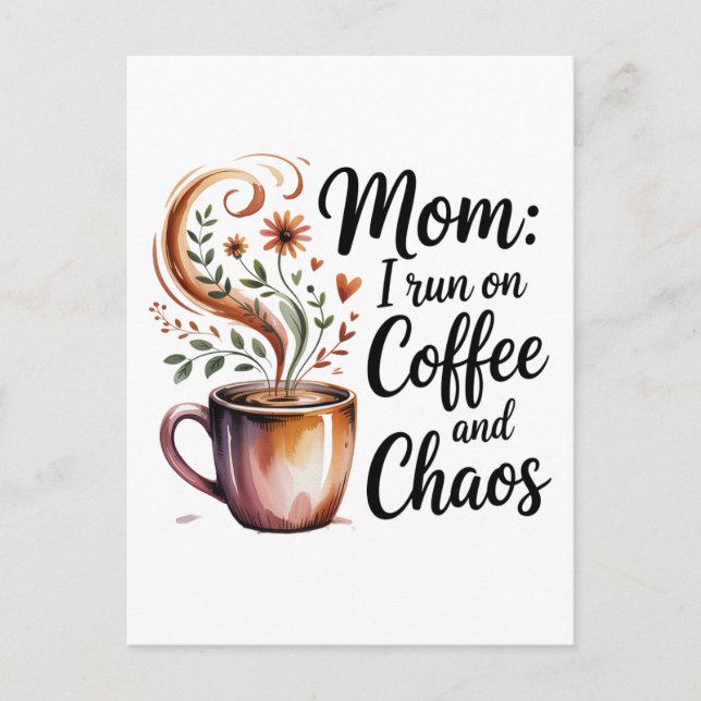Mom I Run On Coffee And Chaos Meddelande Vykort (Framsida)