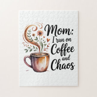 Mom I Run On Coffee And Chaos Pussel