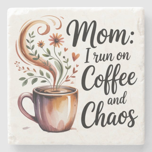 Mom I Run On Coffee And Chaos Stenunderlägg (Framsidan)