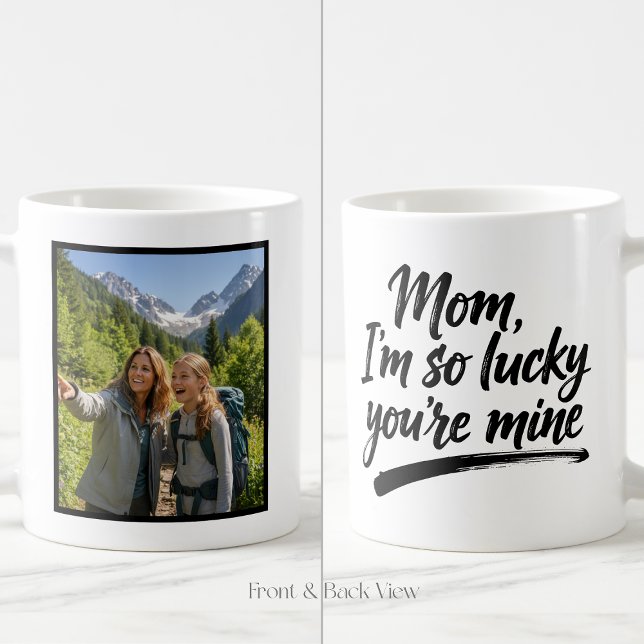 Mom Im So Lucky Brush Script Easy 1 Photo Kaffemugg (Skapare uppladdad)