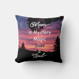 Mom is Mystery, Magic, Sass & Soul Throw Pillow Kudde