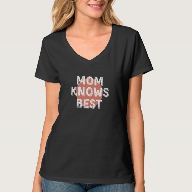 Mom Knows Best Inspirational Saying Mothers Quote T Shirt (Framsida)