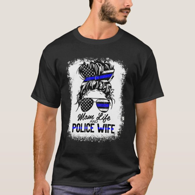 Mom Life and Police Wife American US Flag Messy Bu T Shirt (Framsida)