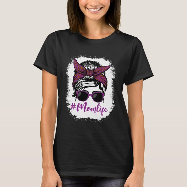 Mom Life Bleached Messy Bun Mom Happy Mother s Day T Shirt (Framsida)